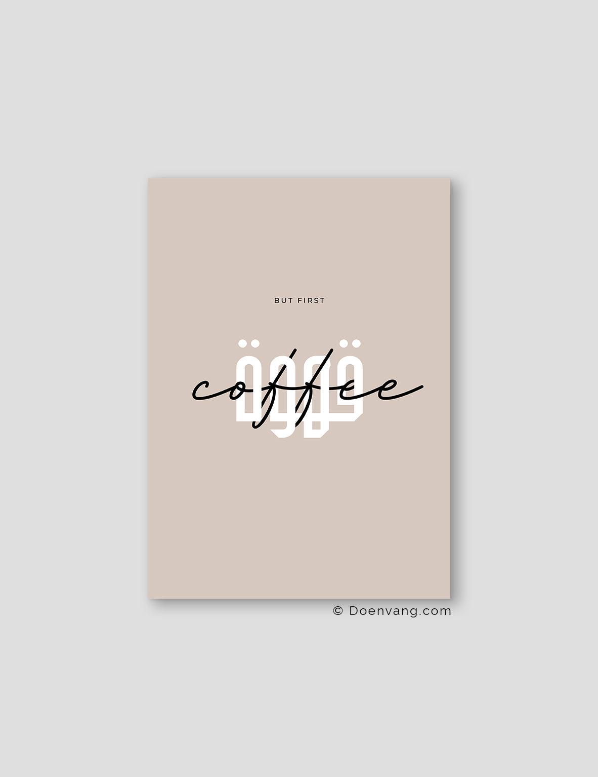But First Coffee, Beige - Doenvang