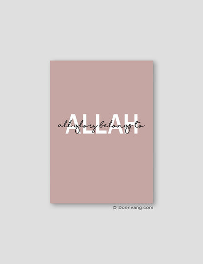 All Glory Belongs to Allah, Pink - Doenvang